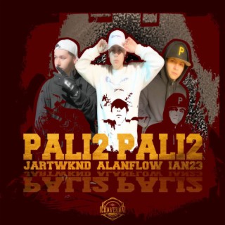 PALI2 PALI2 ft. JARTWKND & iAN23 lyrics | Boomplay Music