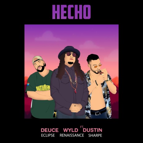 Hecho ft. Wyld Renaissance & Dustin Sharpe | Boomplay Music