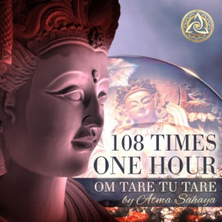 Om Tare Tu Tare (108 Times - One Hour Meditation)