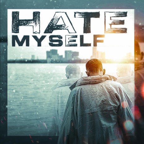 Hate myself | Boomplay Music