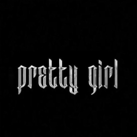 Pretty girl ft. Lericblk | Boomplay Music