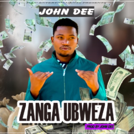 John Dee-Zanga Ubweza (prod by John Dee | Boomplay Music