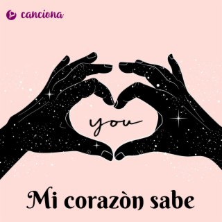 Mi corazòn sabe