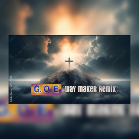 G. O. E (way maker remix) | Boomplay Music