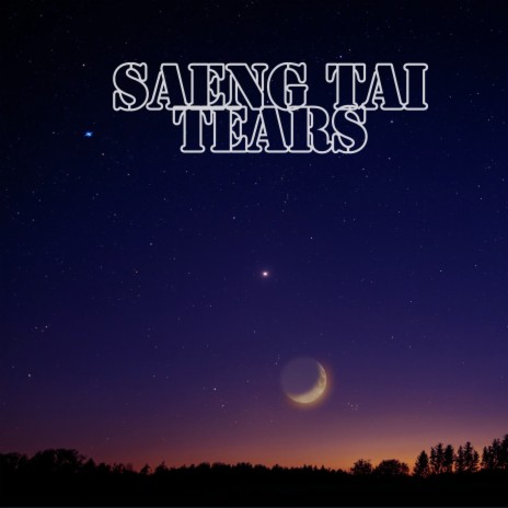 Saeng Tai Tears | Boomplay Music