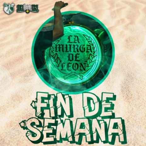 Fin de semana ft. Los De Arriba & Murga Los Delirantes del Verde