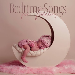 Bedtime Songs for Toddlers: Music For Children, Lullabies