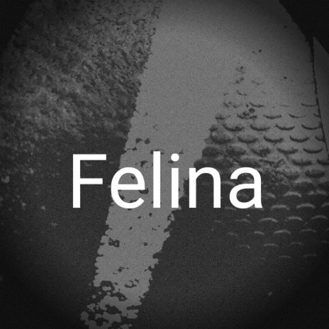 Felina | Boomplay Music