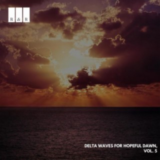 Delta Waves for Hopeful Dawn, Vol. 5