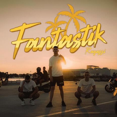 Fantastik | Boomplay Music