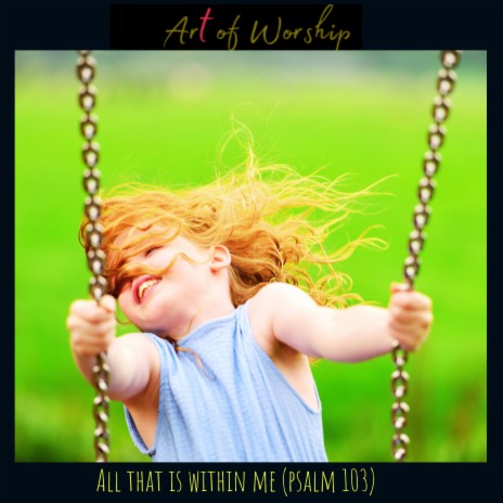 All that is within me, Psalm 103 | Boomplay Music