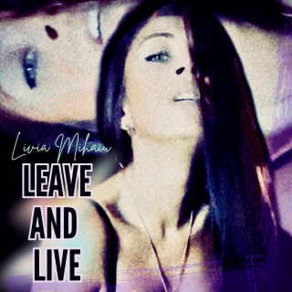 Leave And Live lyrics | Boomplay Music