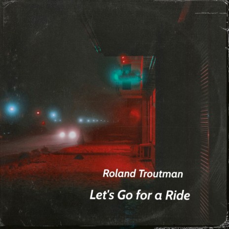 Let's Go for a Ride | Boomplay Music