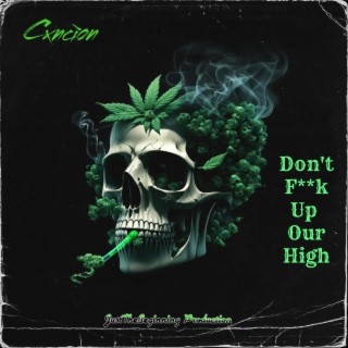 Don't F**k Up Our High