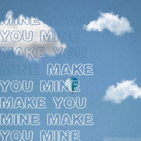 Make You Mine