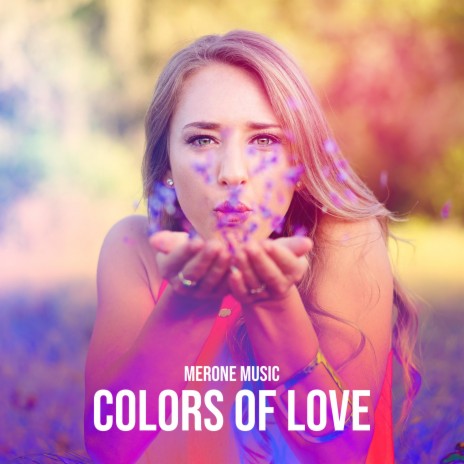 Colors Of Love | Boomplay Music