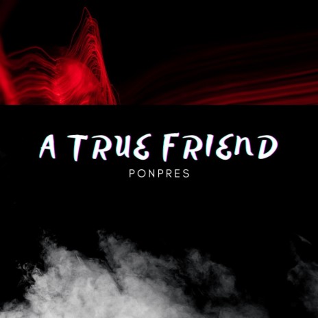 A True Friend | Boomplay Music