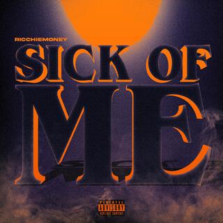 Sick of Me