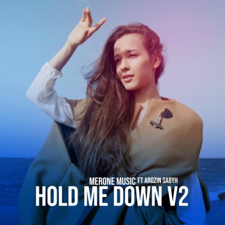 Hold Me Down V2 ft. Arozin Sabyh | Boomplay Music