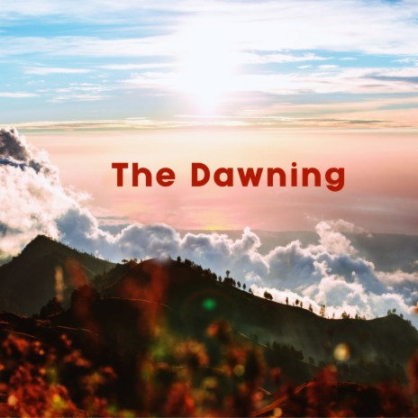 The Dawning | Boomplay Music