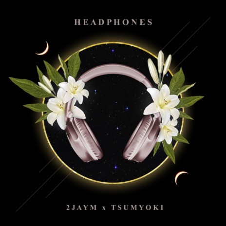 Headphones ft. 2jaym | Boomplay Music