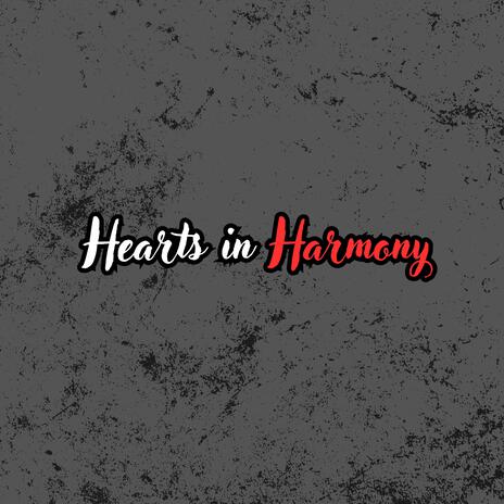 Hearts in Harmony | Boomplay Music