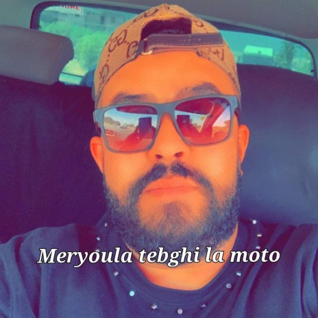 Meryoula tebghi la moto | Boomplay Music