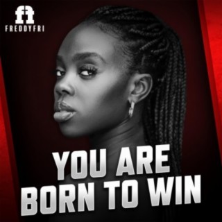 You Are Born To Win