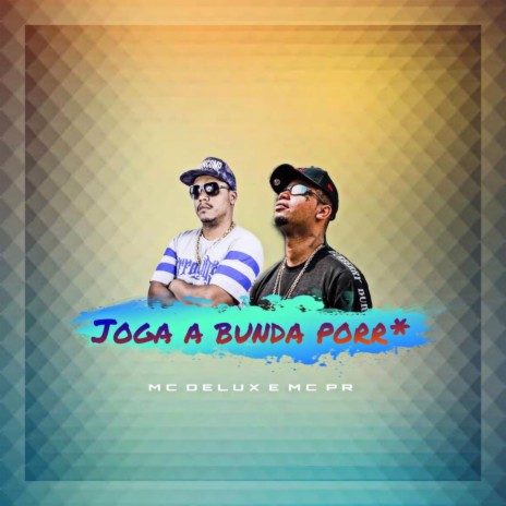 Joga a Bunda Porr* ft. Mc PR | Boomplay Music