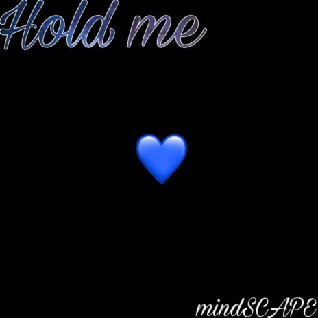 Hold Me | Boomplay Music