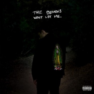 The Demons Won't Let Me