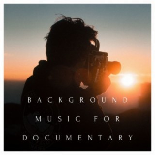 Background Music for Documentary