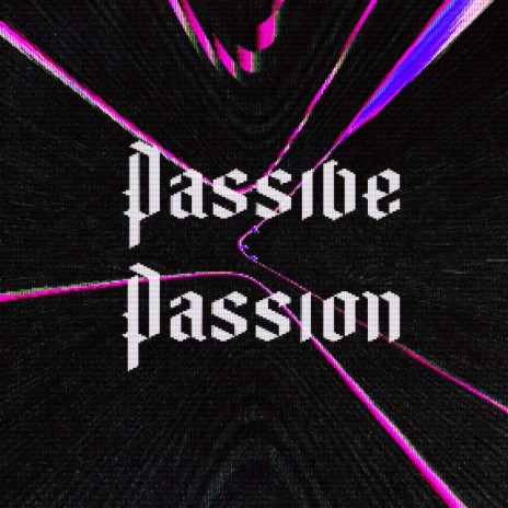 Passive Passion | Boomplay Music