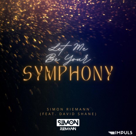 Let Me Be Your Symphony ft. David Shane