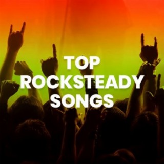 Top Rocksteady Songs