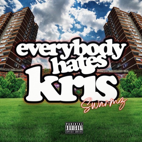 Everybody Hates Kris | Boomplay Music