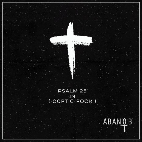 PSALM 25 IN (COPTIC ROCK) | Boomplay Music