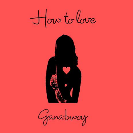 How To Love | Boomplay Music