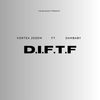 D.I.F.T.F