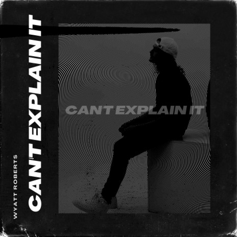 Can't Explain It | Boomplay Music