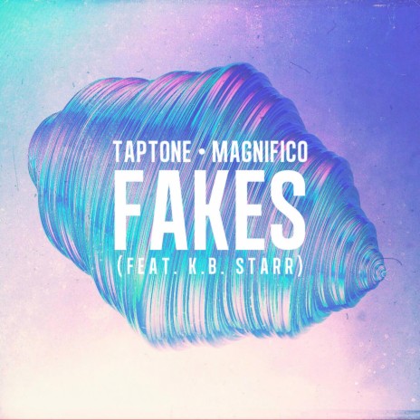 Fakes (feat. K.B. Starr) | Boomplay Music