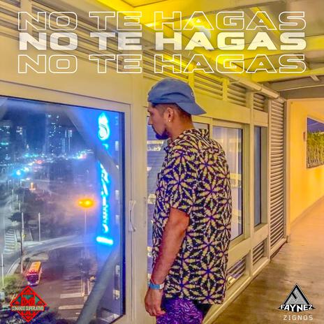 NO TE HAGAS | Boomplay Music