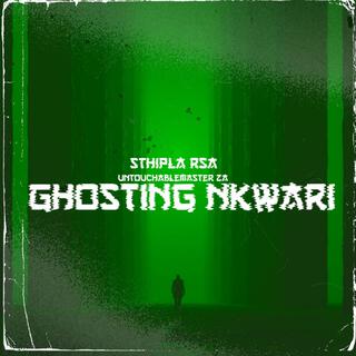 Ghosting Nkwari