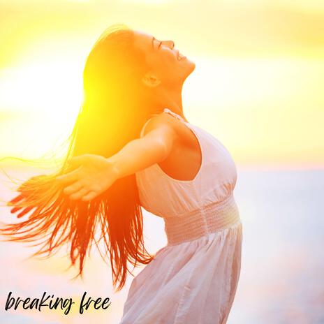 breaking free