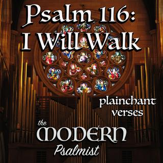 Psalm 116: I Will Walk (24th OT B) – plainchant verses