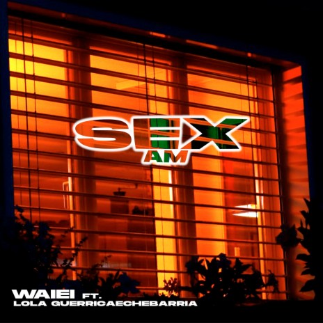 Sex Am ft. Lola Guerricaechebarria | Boomplay Music