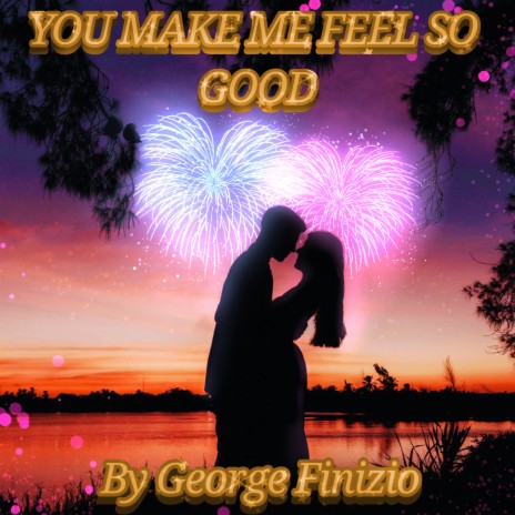 You Make Me Feel so Good | Boomplay Music