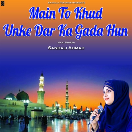 Main To Khud Unke Dar Ka Gada Hun | Boomplay Music