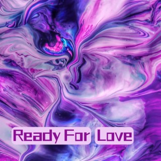 Ready For Love ft. Lucky橙 lyrics | Boomplay Music