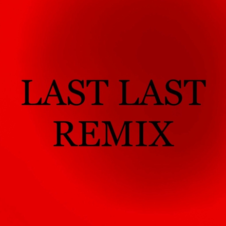 Last Last (Slimemix) | Boomplay Music